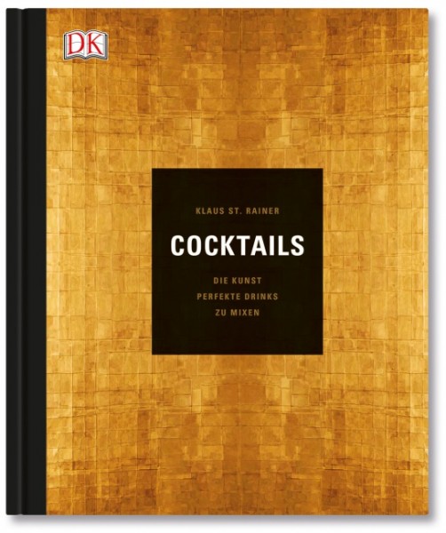 Cocktails - Die Kunst, perfekte Drinks zu mixen